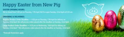 New Pig Easter Opening Hours and Ordering & Delivery Deadlines.