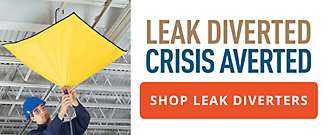 Leak Diverted. Crisis Averted. Shop Leak Diverters.