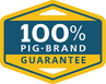 100% Money-Back Guarantee on all PIG-Branded Products.